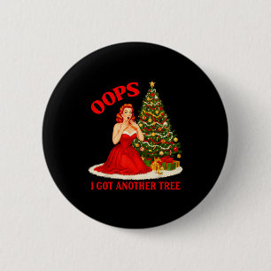 Retro Christmas Oops I Got Another Tree Funny Sayi 6 Cm Round Badge