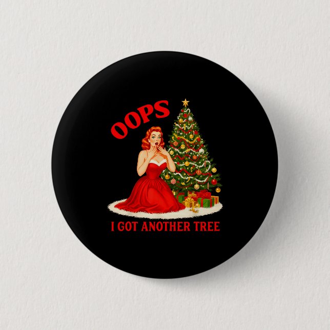 Retro Christmas Oops I Got Another Tree Funny Sayi 6 Cm Round Badge (Front)