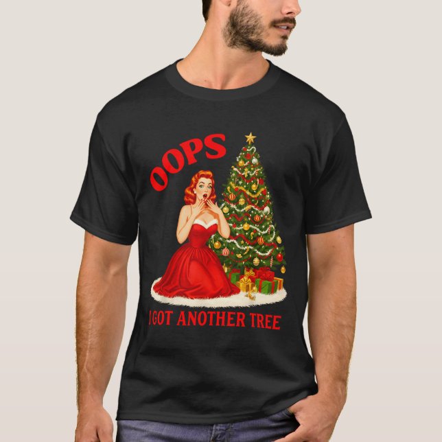 Retro Christmas Oops I Got Another Tree Funny Sayi T-Shirt (Front)