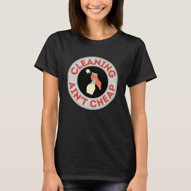 Retro Cleaning Ain t Cheap Maid Housekeeper T-Shirt (Front)