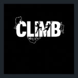 Retro Climb Mountain Climber Rock Climbing Lover G Poster<br><div class="desc">This graphic idea is for mountain climbing lovers. This funny graphic / quote clothing makes all rock climbers happy.</div>