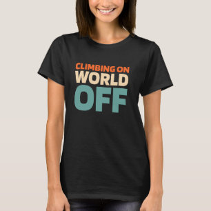 Retro Climber Rock Bouldering Vintage Climbing On  T-Shirt