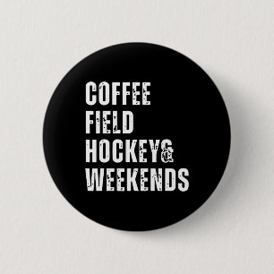 Retro Coffee Field Hockey And Weekends Funny Hocke 6 Cm Round Badge