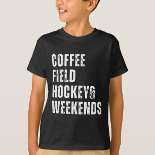Retro Coffee Field Hockey And Weekends Funny Hocke T-Shirt