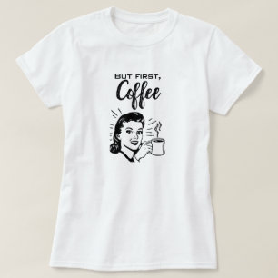 Retro Coffee First T-Shirt