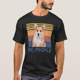 Retro Corgi Ew, People Corgi Loves Dog T-Shirt