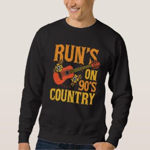 Retro Country Music Vintage Runs On 90's Country Sweatshirt