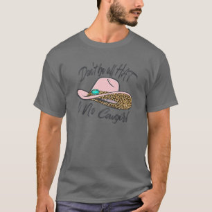 Retro Cowgirl Hat Don't Be All Hat No Cowgirl West T-Shirt