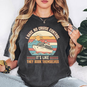 Retro Cruise Ship Funny Saying T-Shirt