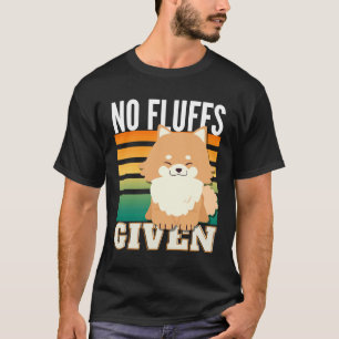 Retro Cute Pomeranian Dog Lover No Fluffs Given T-Shirt