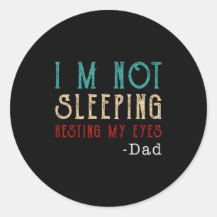 Retro Dad Resting My Eyes Funny Quote Classic Round Sticker