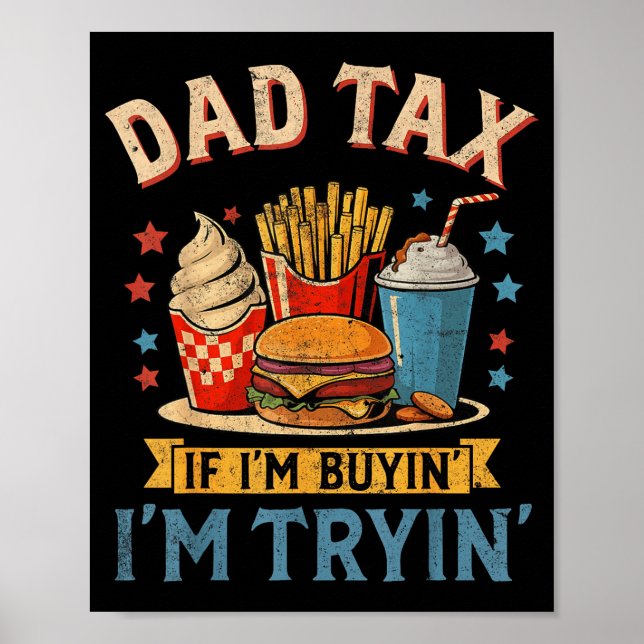 Retro Dad Tax If I'm Buyin' I'm Tryin' Funny Fathe Poster (Front)
