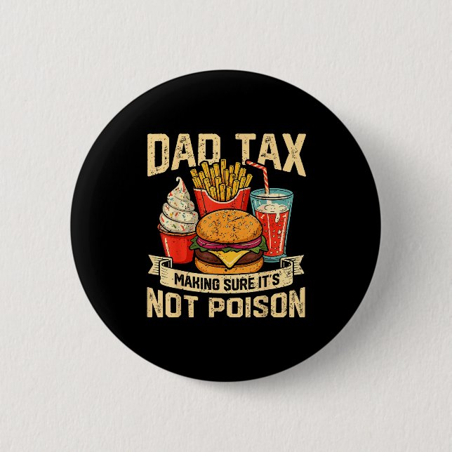 Retro Dad Tax Making Sure It's Not Ison Funny Fath 6 Cm Round Badge (Front)