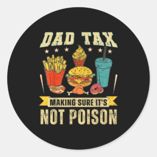Retro Dad Tax Making Sure It's Not Ison Funny Fath Classic Round Sticker