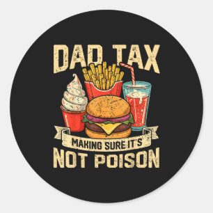 Retro Dad Tax Making Sure It's Not Ison Funny Fath Classic Round Sticker