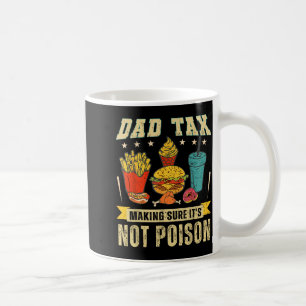 Retro Dad Tax Making Sure It's Not Ison Funny Fath Coffee Mug