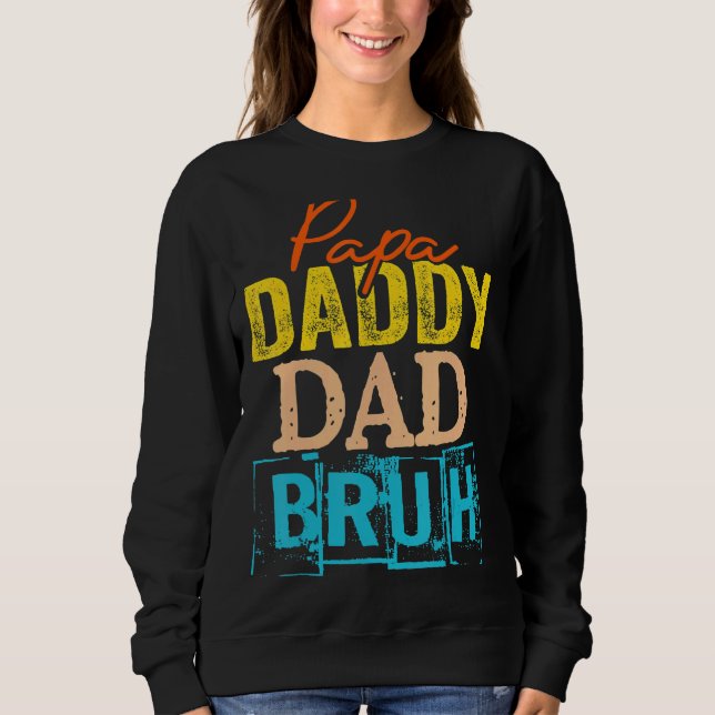 Retro Dad Transition Papa Dada Daddy Dad Bruh Fath Sweatshirt (Front)