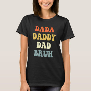Retro Dad Transition Papa Dada Daddy Dad Bruh Fath T-Shirt