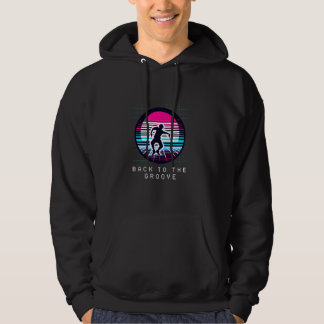 Retro Dance Graphic Back To The Groove Dancer Hoodie