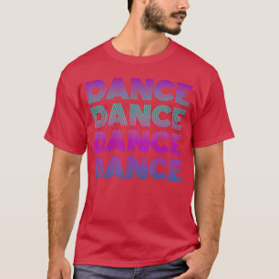 Retro Dance I Love Dancing Dancer Teen Student Dan T-Shirt
