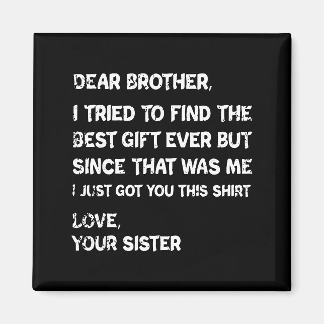 Retro Dear Brother I Tried To Find The  Magnet (Front)