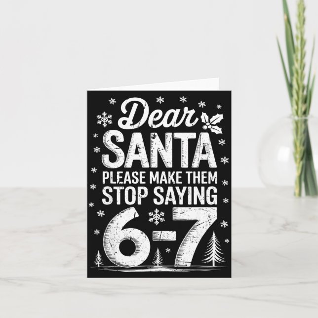 Retro Dear Santa Please Make Them Stop Saying 6-7  Card (Front)