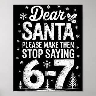 Retro Dear Santa Please Make Them Stop Saying 6-7  Poster