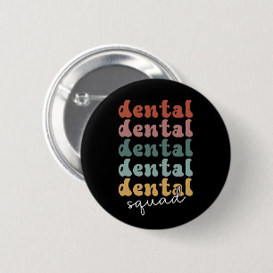 Retro Dental Squad   Dental Team   Dental Staff 6 Cm Round Badge