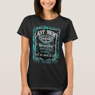 Retro Desert Cow Skull Last Night We Let Liquor Ta T-Shirt