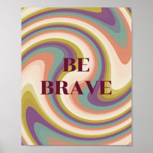 Retro design, Be brave Poster