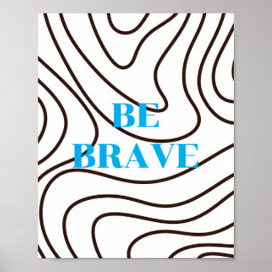 Retro design, Be brave Poster