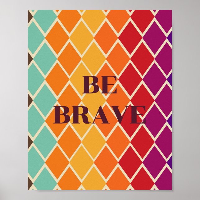 Retro design, Be brave Poster  (Front)