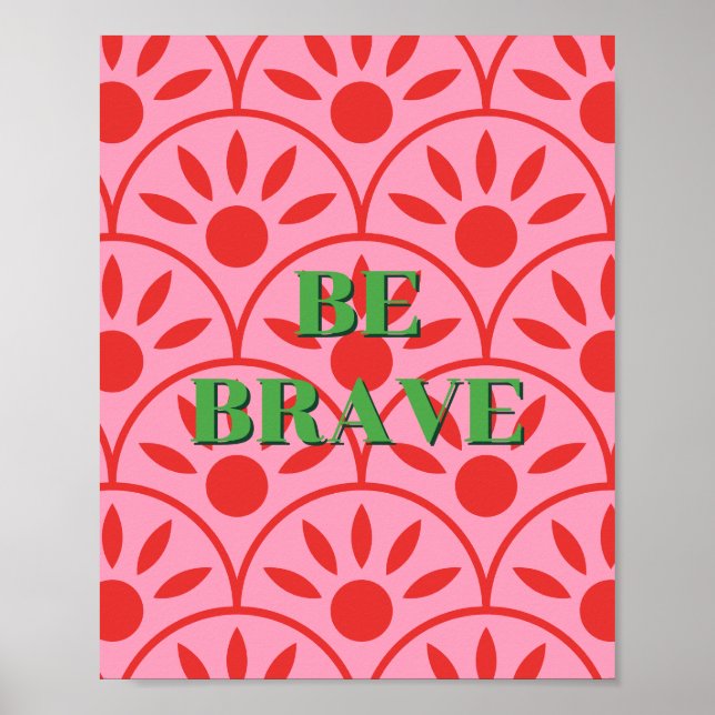 Retro design, Be brave Poster  (Front)