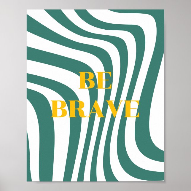 Retro design, Be brave Poster (Front)