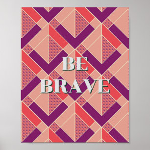 Retro design, Be brave Poster