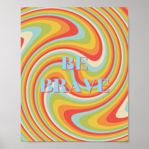 Retro design, Be brave Poster