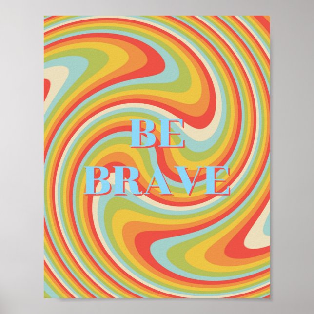 Retro design, Be brave Poster  (Front)
