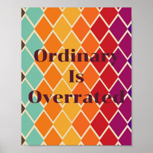Retro design, Ordinary Is Overrated Poster 