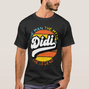 Retro Didi The Man The Myth The Legend Father's Da T-Shirt