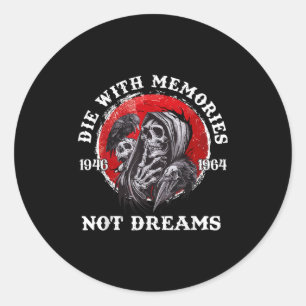 Retro Die With Memories Skull Not Dreams Motivatio Classic Round Sticker
