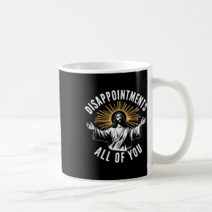 Retro Disappointment All Of You Christian Jesus Hu Coffee Mug