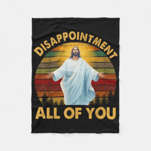 Retro Disappointment All Of You Christian Jesus Hu Fleece Blanket
