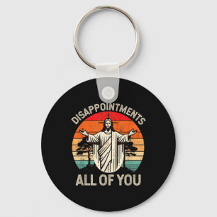 Retro Disappointment All Of You Christian Jesus Hu Key Ring