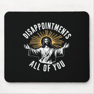 Retro Disappointment All Of You Christian Jesus Hu Mouse Mat