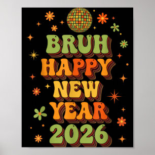 Retro Disco Ball Nye Shirt, Bruh Happy New Year 20 Poster