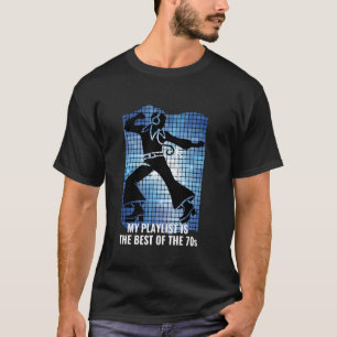 Retro Disco Music Lover Best of 70s Playlist T-Shirt
