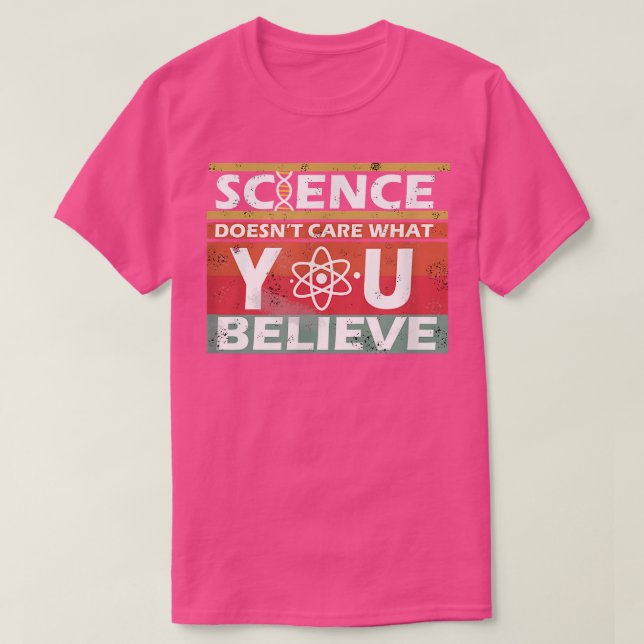 Retro Distressed Tee  Science Doesn't Care What Yo (Design Front)