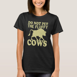 Retro Do Not Pet The Fluffy Cows Vintage Bison Buf T-Shirt