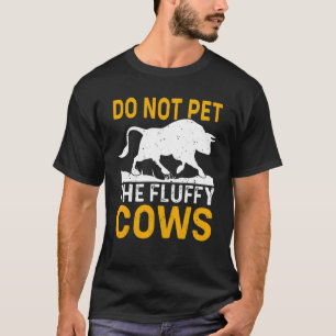 Retro Do Not Pet The Fluffy Cows Vintage Bison Buf T-Shirt