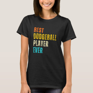 Retro Dodgeballer Best Dodgeball Player Ever T-Shirt